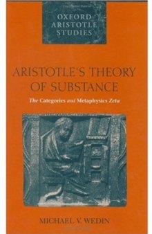Aristotle's Theory of Substance: The Categories and Metaphysics Zeta (Oxford Aristotle Studies)