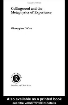 Collingwood and the Metaphysics of Experience (Routledge Studies in Twentieth Century Philosophy)