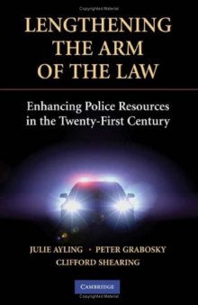Lengthening the Arm of the Law: Enhancing Police Resources in the Twenty-First Century (Cambridge Studies in Criminology)