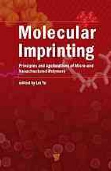 Molecular Imprinting: Principles and Applications of Micro- and Nanostructure Polymers