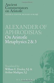 Alexander of Aphrodisias : on Aristotle metaphysics 2 & 3