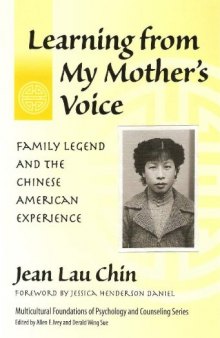 Learning From My Mother's Voice: Family Legend And The Chinese American Experience (Multicultural Foundations of Psychology and Counseling)