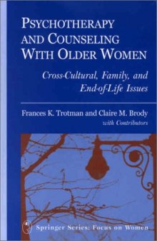 Psychotherapy and Counseling with Older Women: Cross-Cultural, Family, and End-of-Life Issues