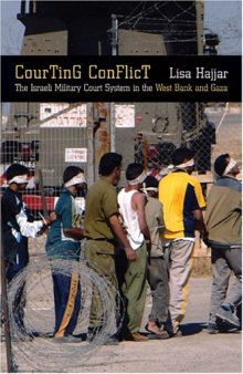 Courting conflict: the Israeli military court system in the West Bank and Gaza  