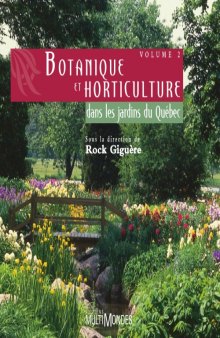 Botanique et horticulture dans les jardins du Quebec, vol. 2
