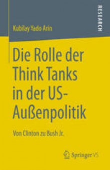 Die Rolle der Think Tanks in der US-Außenpolitik: Von Clinton zu Bush Jr.