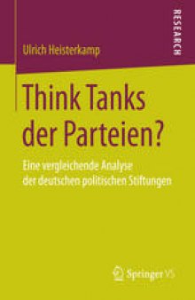 Think Tanks der Parteien?: Eine vergleichende Analyse der deutschen politischen Stiftungen