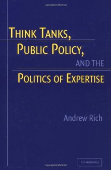 Think Tanks, Public Policy, and the Politics of Expertise