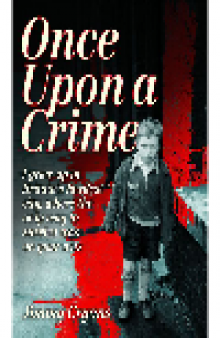 Once Upon a Crime. I Grew Up In Britain's Hardest City, Where the Only Way to Survive Was On Your...