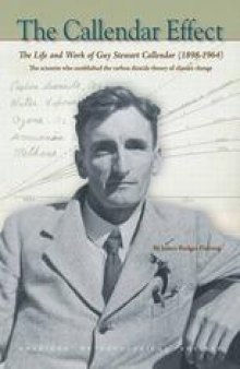 The Callendar Effect: The Life and Work of Guy Stewart Callendar (1898–1964), the Scientist Who Established the Carbon Dioxide Theory of Climate Change