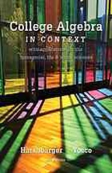 College algebra in context : with applications for the managerial, life, and social sciences