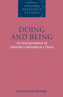Doing and Being: An Interpretation of Aristotle's Metaphysics Theta (Oxford Aristotle Studies Series)  
