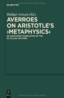 On Aristotle's ''Metaphysics'': An Annotated Translation of the So-called ''Epitome'' (Scientia Graeco-Arabica)