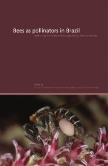 Bees as pollinators in Brazil : assessing the status and suggesting best practices ; proceedings of the Workshop on São Paulo Declaration on Pollinators Plus 5 Forum, held in São Paulo, Brazil, 27th - 31st October 2003