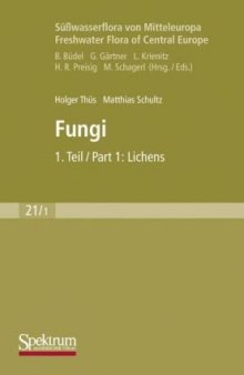 Süßwasserflora von Mitteleuropa, Bd. 21 1 Freshwater Flora of Central Europe, Vol. 21 1: Fungi: 1. Teil   1st Part: Lichens (German and English Edition)