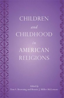 Children and Childhood in American Religions (The Rutgers Series in Childhood Studies)