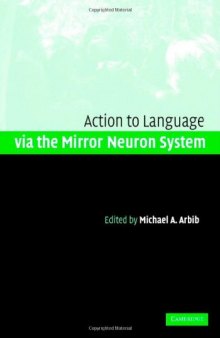 Action to Language via the Mirror Neuron System