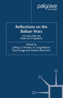 Reflections on the Balkan Wars: Ten Years After the Break Up of Yugoslavia