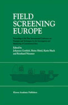 Field Screening Europe: Proceedings of the First International Conference on Strategies and Techniques for the Investigation and Monitoring of Contaminated Sites