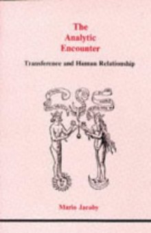 Analytic Encounter: Transference and Human Relationship (Studies in Jungian Psychology by Jungian Analysts)