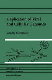 Replication of Viral and Cellular Genomes: Molecular events at the origins of replication and biosynthesis of viral and cellular genomes