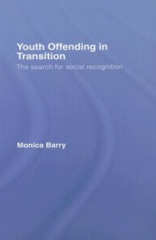 Youth Offending in Transition: The Search for Socail Recognition