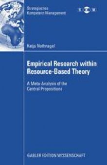 Empirical Research within Resource-Based Theory: A Meta-Analysis of the Central Propositions