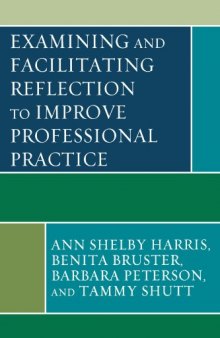 Examining and Facilitating Reflection to Improve Professional Practice  