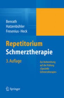Repetitorium Schmerztherapie: Zur Vorbereitung auf die Prüfung »Spezielle Schmerztherapie«