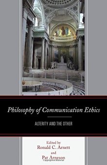 Philosophy of communication ethics : alterity and the other