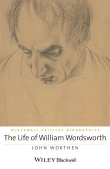 The Life of William Wordsworth: A Critical Biography