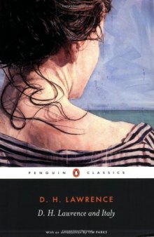D. H. Lawrence and Italy: Sketches from Etruscan Places, Sea and Sardinia, Twilight in Italy (Penguin Classics)  
