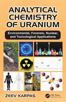 Analytical Chemistry of Uranium: Environmental, Forensic, Nuclear, and Toxicological Applications