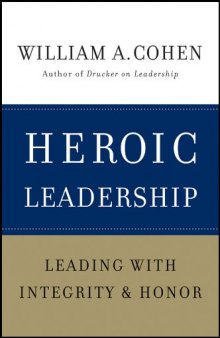 Heroic Leadership: Leading with Integrity and Honor