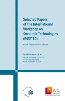 Selected Papers of the International Workshop on Smalltalk Technologies (IWST 10) : Barcelona, Spain, September 14, 2010  