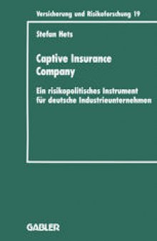 Captive Insurance Company: Ein risikopolitisches Instrument für deutsche Industrieunternehmen