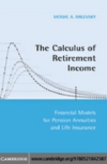 The Calculus of Retirement Income: Financial Models for Pension Annuities and Life Insurance