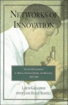 Networks of Innovation: Vaccine Development at Merck, Sharp and Dohme, and Mulford, 1895&ndash;1995