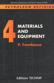 PETROLEUM REFINING V.4: Materials and Equipment (Publication IFP)