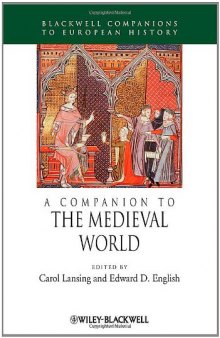 A Companion to the Medieval World (Blackwell Companions to European History)  