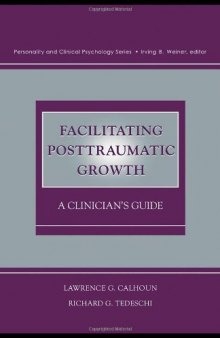 Facilitating posttraumatic growth: a clinician's guide