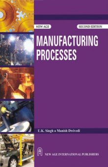 Manufacturing Processes, 2nd Edition (As per the new Syllabus, B.Tech. I year of U.P. Technical University)