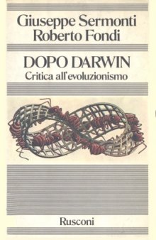 Dopo Darwin. Critica all'evoluzionismo