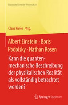 Albert Einstein, Boris Podolsky, Nathan Rosen: Kann die quantenmechanische Beschreibung der physikalischen Realität als vollständig betrachtet werden?
