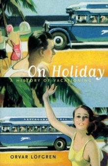 On Holiday: A History of Vacationing  