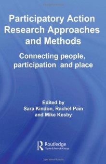 Participatory Action Research Approaches and Methods: Connecting People, Participation and Place 