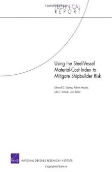 Using the Steel-Vessel Material-Cost Index to Mitigate Shipbuilder Risk (Technical Report. (Rand Corporation), Tr-520-Navy)