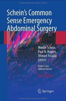 Schein's Common Sense Emergency Abdominal Surgery: An Unconventional Book for Trainees and Thinking Surgeons