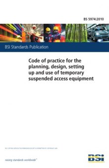 BS 5974:2010: Code of practice for the planning, design, setting up and use of temporary suspended access equipment