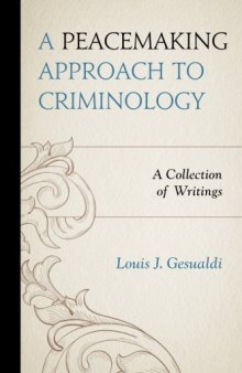 A Peacemaking Approach to Criminology: A Collection of Writings